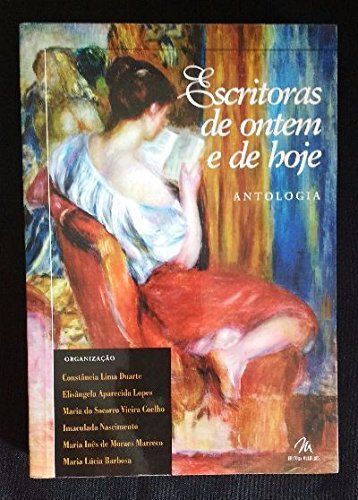 ESCRITORAS DE ONTEM E DE HOJE - ANTOLOGIA