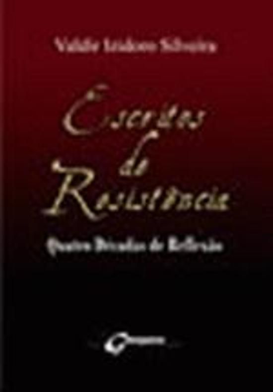 ESCRITOS DE RESISTENCIA - QUATRO DECADA DE REFLEXA