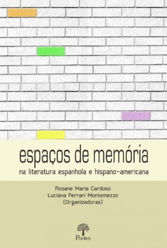 ESPACOS DE MEMORIA NA LITERATURA ESPANHOLA E HISPA
