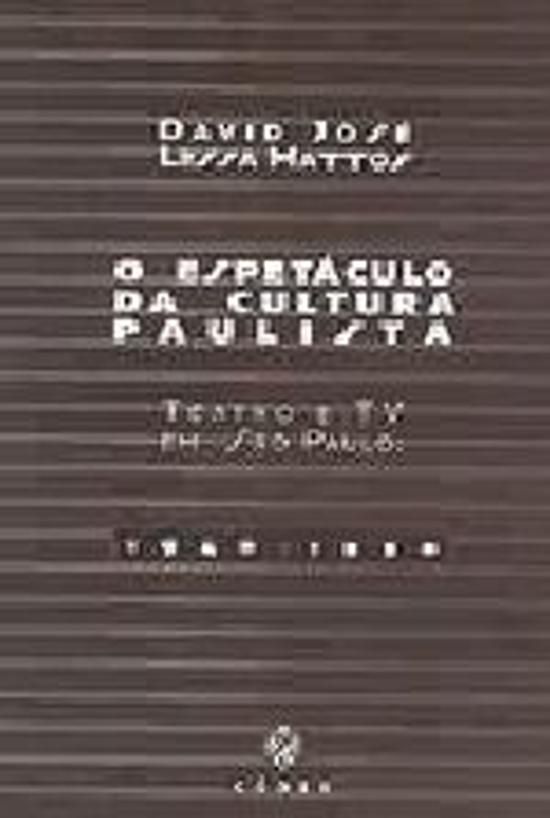 ESPETACULO DA CULTURA PAULISTA, O - TEATRO E TV EM