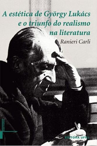 A ESTÉTICA DE GYÖRGY LUKÁCS E O TRIUNFO DO REALISMO NA LITERATURA