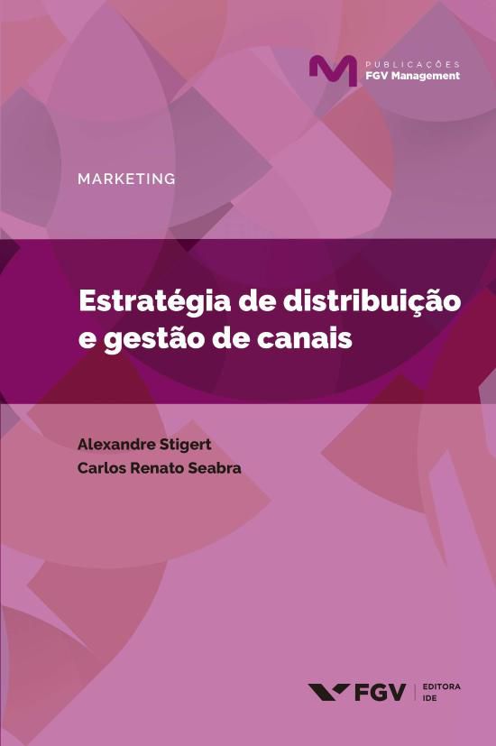 ESTRATÉGIA DE DISTRIBUIÇÃO E GESTÃO DE CANAIS