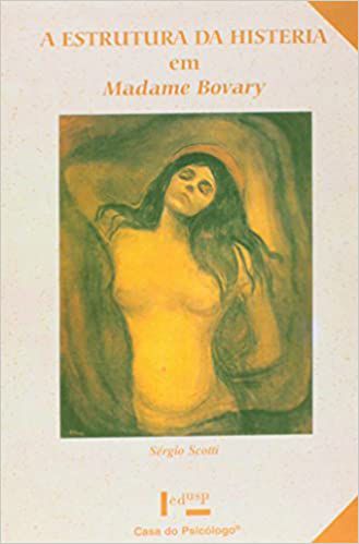 A ESTRUTURA DA HISTERIA EM MADAME BOVARY