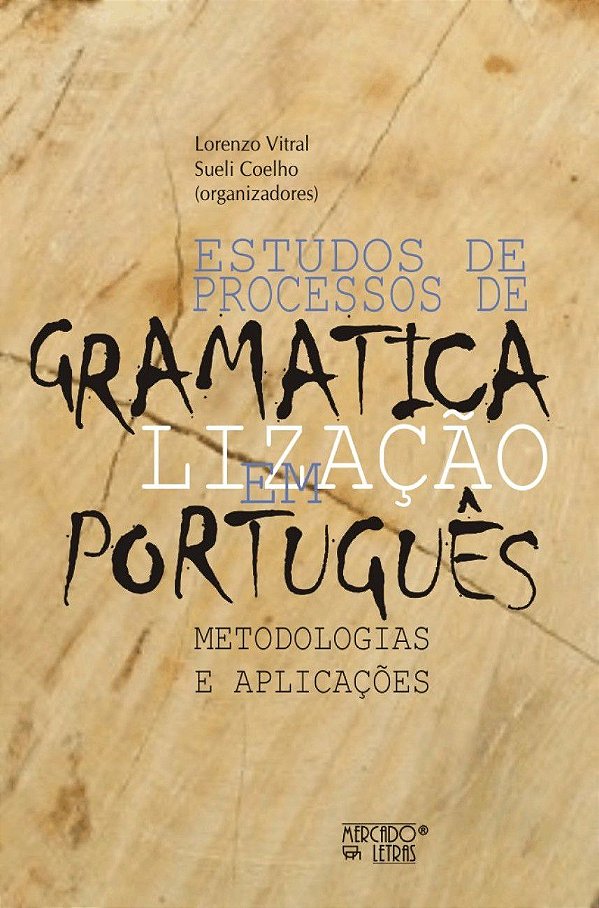 ESTUDOS DE PROCESSOS DE GRAMATICALIZAÇÃO EM PORTUGUÊS