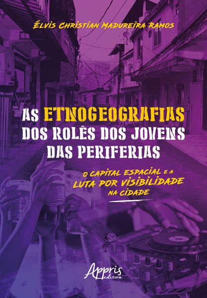 AS ETNOGEOGRAFIAS DOS ROLÊS DOS JOVENS DAS PERIFERIAS