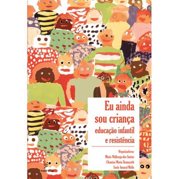 EU AINDA SOU CRIANÇA - EDUCAÇÃO INFANTIL E RESISTÊNCIA