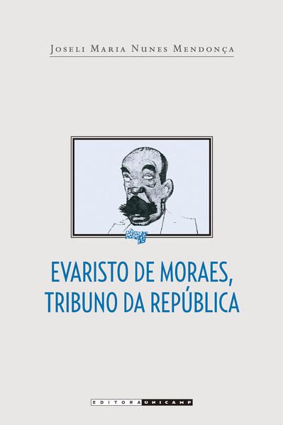 EVARISTO DE MORAES, TRIBUNO DA REPÚBLICA
