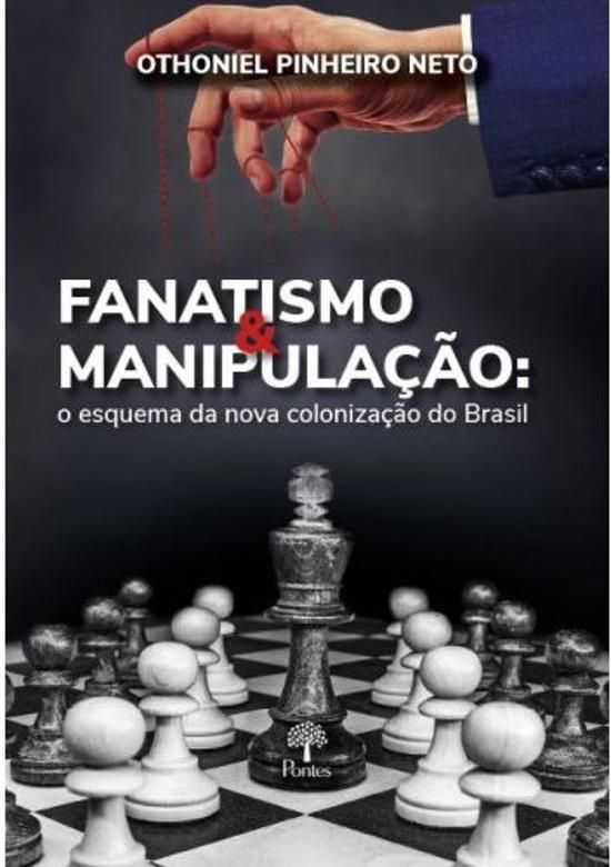 FANATISMO E MANIPULACAO - O ESQUEMA DA NOVA COLONI
