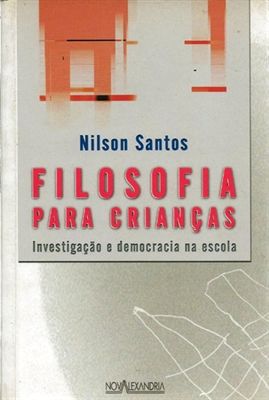 FILOSOFIA PARA CRIANCAS - INVESTIGACAO E DEMOCRACI