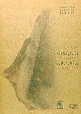 FORMACAO DE EDUCADORES - MEMORIAS, PATRIMONIO E ME