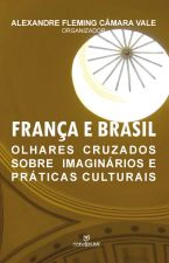 FRANCA E BRASIL - OLHARES CRUZADOS SOBRE IMAGINARI