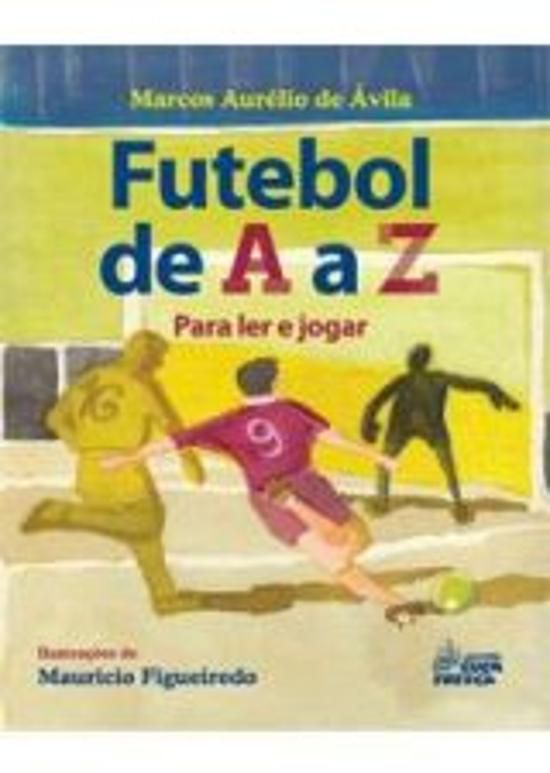 FUTEBOL DE A A Z - PARA LER E JOGAR