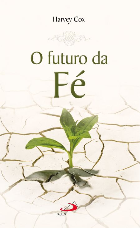 O FUTURO DA FÉ