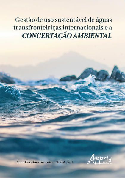 GESTÃO DE USO SUSTENTÁVEL DE ÁGUAS TRANSFRONTEIRIÇAS INTERNACIONAIS E A CONCERTAÇÃO AMBIENTAL
