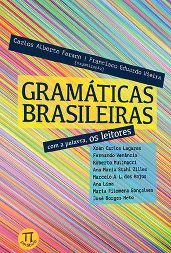 GRAMÁTICAS BRASILEIRAS. COM A PALAVRA, OS LEITORES