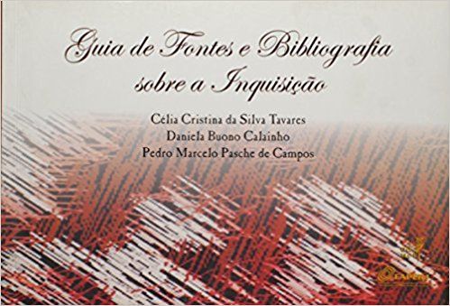 GUIA DE FONTES E BIBLIOGRAFIA SOBRE A INQUISICAO