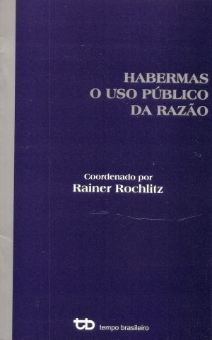 HABERMAS - O USO PUBLICO DA RAZAO
