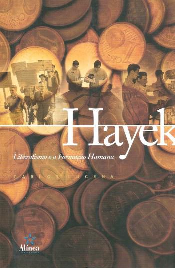 HAYEK - LIBERALISMO E A FORMACAO HUMANA