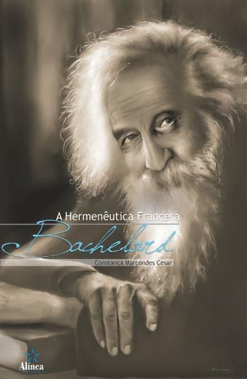 HERMENEUTICA FRANCESA, A - BACHELARD