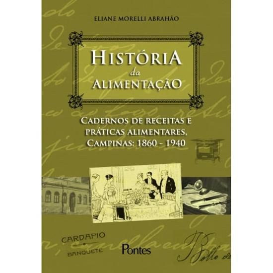 HISTORIA DA ALIMENTACAO - CADERNOS DE RECEITAS E P