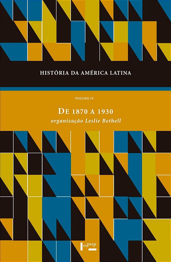 HISTÓRIA DA AMÉRICA LATINA VOL. IV - VOL. 1