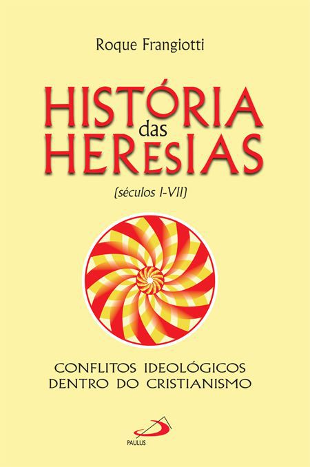 HISTÓRIA DAS HERESIAS