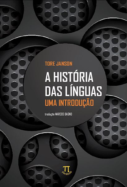 A HISTÓRIA DAS LÍNGUAS. UMA INTRODUÇÃO - VOLUME 1