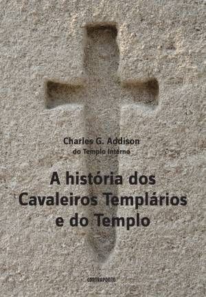 HISTORIA DOS CAVALEIROS TEMPLARIOS E DO TEMPLO