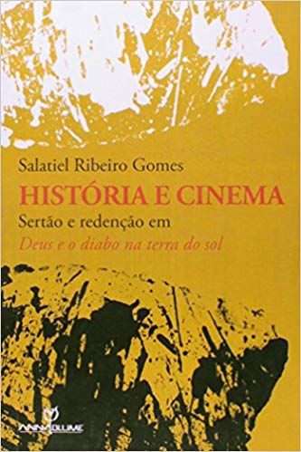 HISTORIA E CINEMA - SERTAO E REDENCAO EM DEUS E O