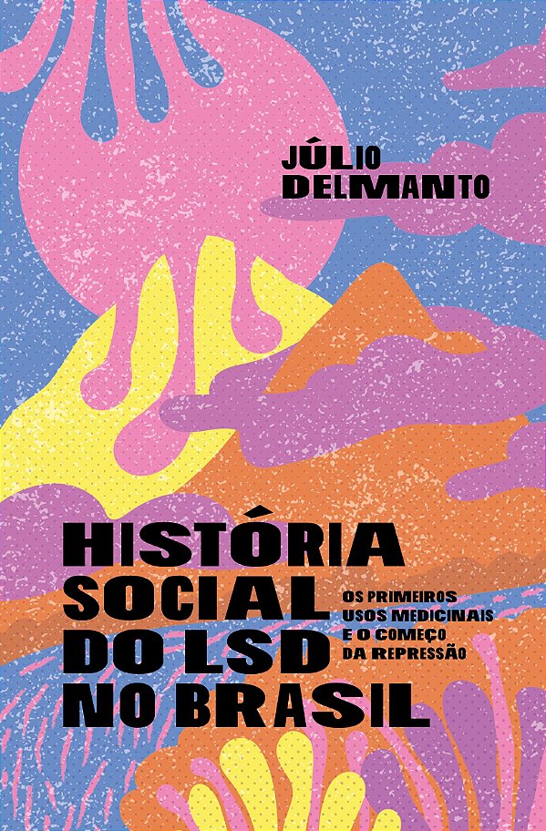 HISTÓRIA SOCIAL DO LSD NO BRASIL