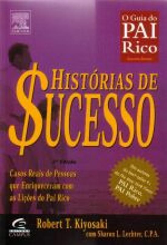 HISTORIAS DE SUCESSO DO PAI RICO - CASOS REAIS DE