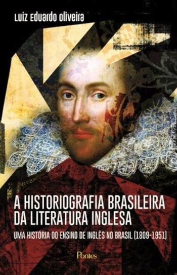 HISTORIOGRAFIA BRASILEIRA DA LITERATURA INGLESA, A