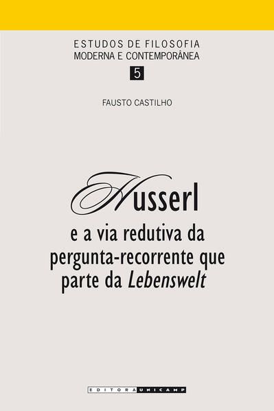 HUSSERL E A VIA REDUTIVA DA PERGUNTA
