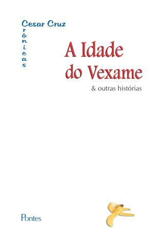 IDADE DO VEXAME E OUTRAS HISTORIAS