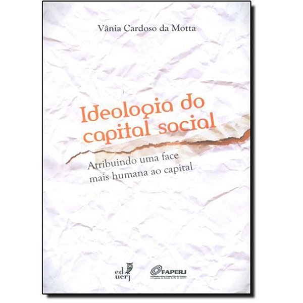 IDEOLOGIA DO CAPITAL SOCIAL - ATRIBUINDO UMA FACE
