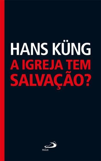 A IGREJA TEM SALVAÇÃO?
