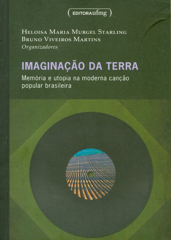 IMAGINACAO DA TERRA - MEMORIA E UTOPIA NA MODERNA