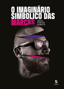 O IMAGINÁRIO SIMBÓLICO DAS MARCAS