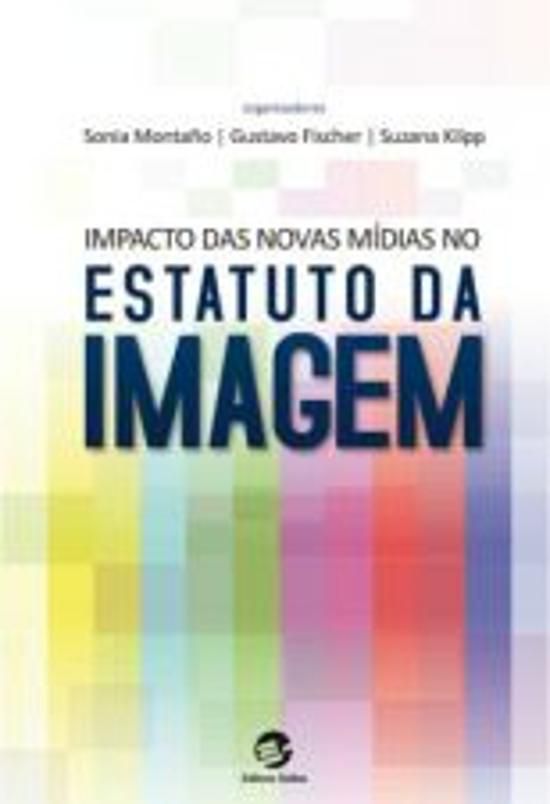 IMPACTO DAS NOVAS MÍDIAS NO ESTATUTO DA IMAGEM