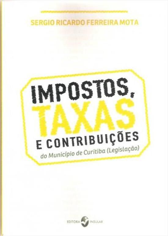 IMPOSTOS, TAXAS E CONTRIBUICOES DO MUNICIPIO DE CU