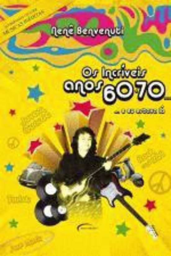 INCRIVEIS ANOS 60-70, OS - E EU ESTAVA LA