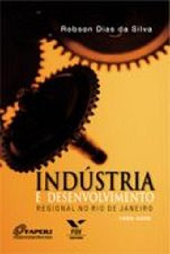 INDÚSTRIA E DESENVOLVIMENTO REGIONAL NO RIO DE JANEIRO