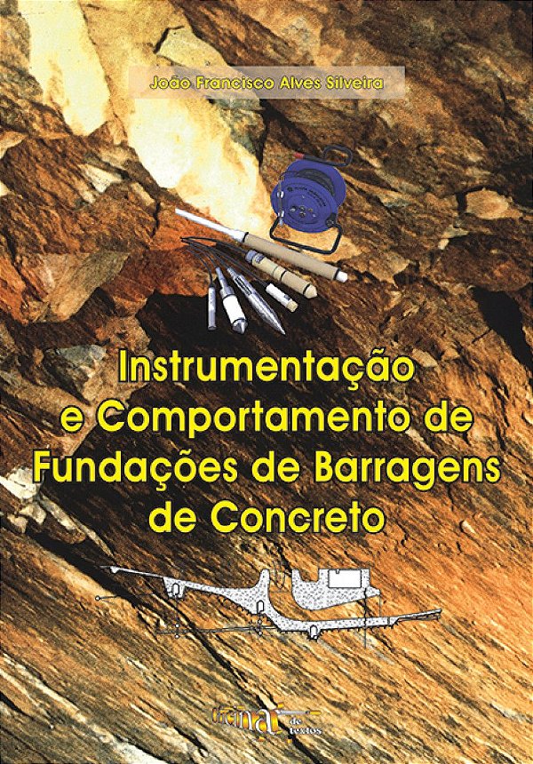 INSTRUMENTAÇÃO E COMPORTAMENTO DE FUNDAÇÕES DE BARRAGENS DE CONCRETO