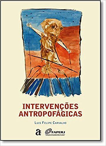 INTERVENCOES ANTROPOFAGICAS