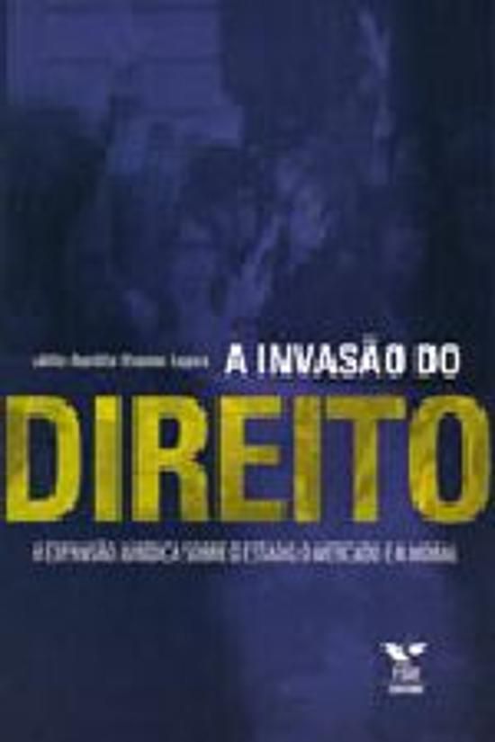 A INVASÃO DO DIREITO