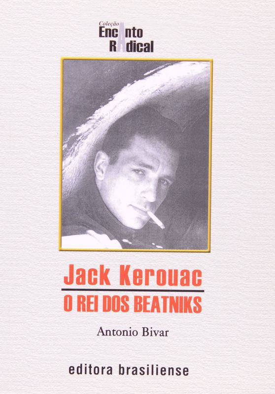 JACK KEROUAC - O REI DOS BEATNIKS