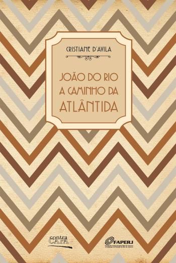 JOÃO DO RIO A CAMINHO DA ATLÂNTIDA