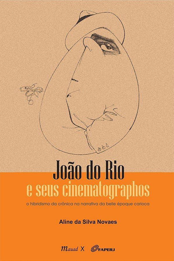 JOÃO DO RIO E SEUS CINEMATOGRAPHOS