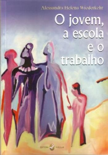 JOVEM, A ESCOLA, O TRABALHO, O