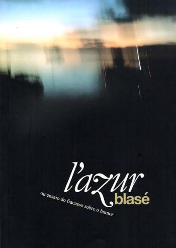 L´ AZUR BLASE OU ENSAIO DO FRACASSO SOBRE O HUMOR